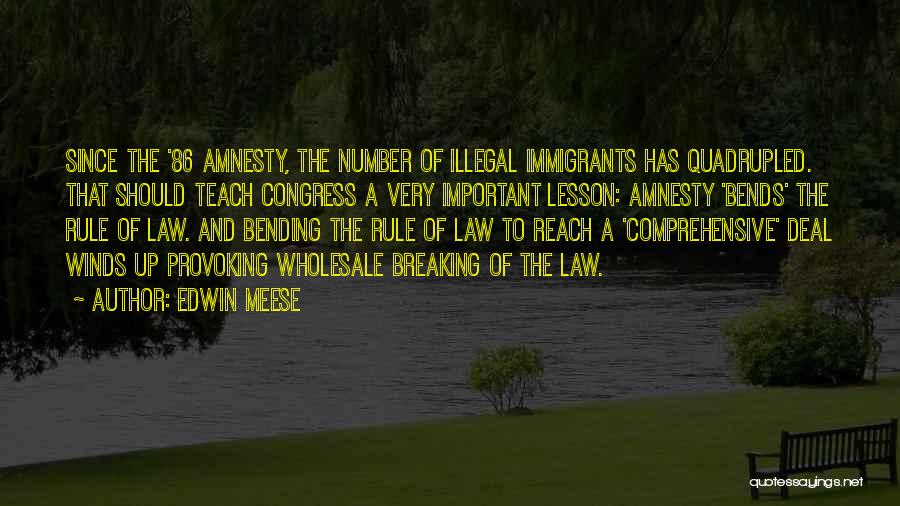 Law Breaking Quotes By Edwin Meese