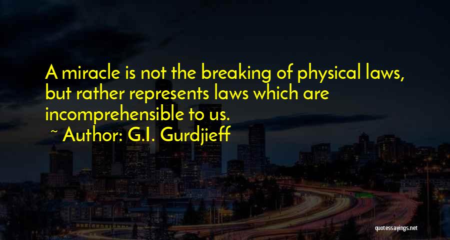 Law Breaking Quotes By G.I. Gurdjieff
