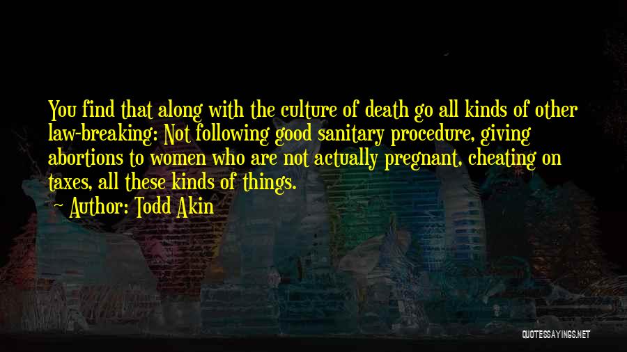 Law Breaking Quotes By Todd Akin