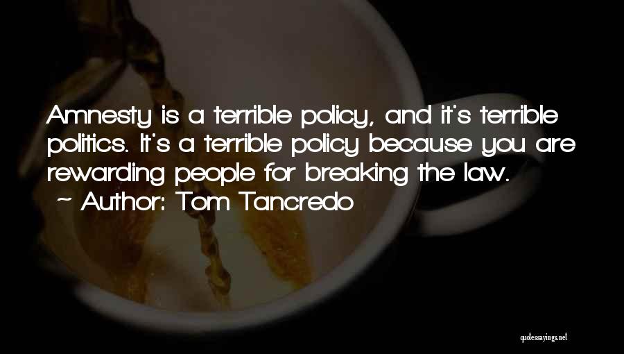 Law Breaking Quotes By Tom Tancredo