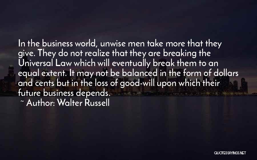 Law Breaking Quotes By Walter Russell