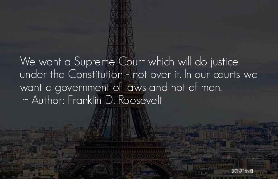 Law Courts Quotes By Franklin D. Roosevelt