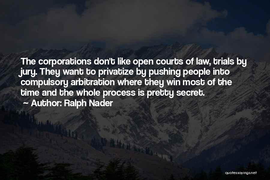 Law Courts Quotes By Ralph Nader