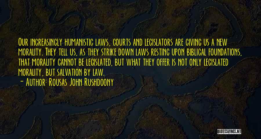 Law Courts Quotes By Rousas John Rushdoony