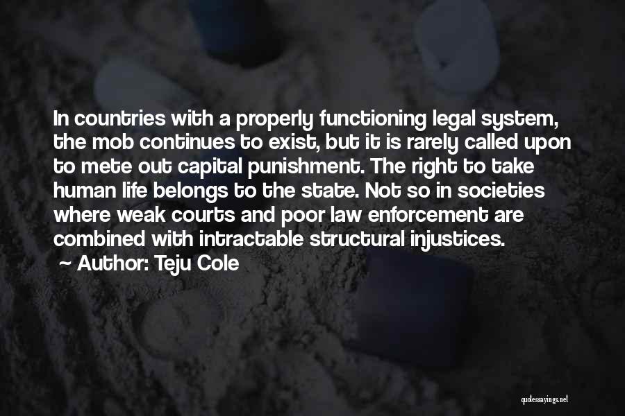 Law Courts Quotes By Teju Cole