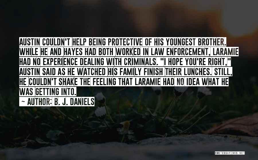 Law Enforcement Family Quotes By B. J. Daniels