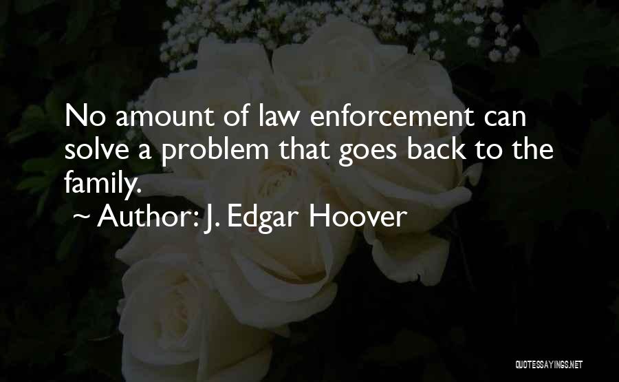 Law Enforcement Family Quotes By J. Edgar Hoover