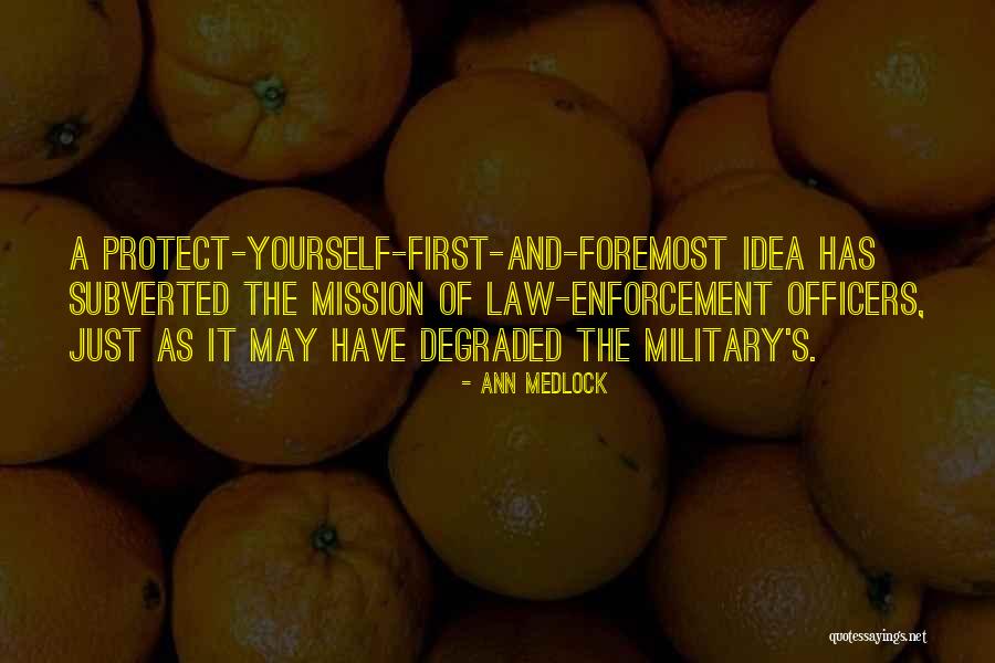 Law Enforcement Officers Quotes By Ann Medlock