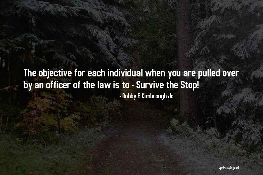 Law Enforcement Officers Quotes By Bobby F. Kimbrough Jr.