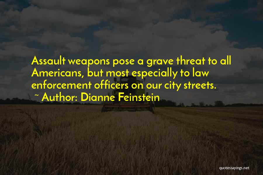 Law Enforcement Officers Quotes By Dianne Feinstein