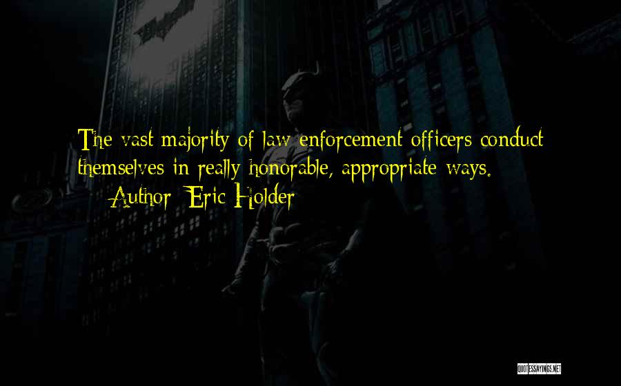 Law Enforcement Officers Quotes By Eric Holder