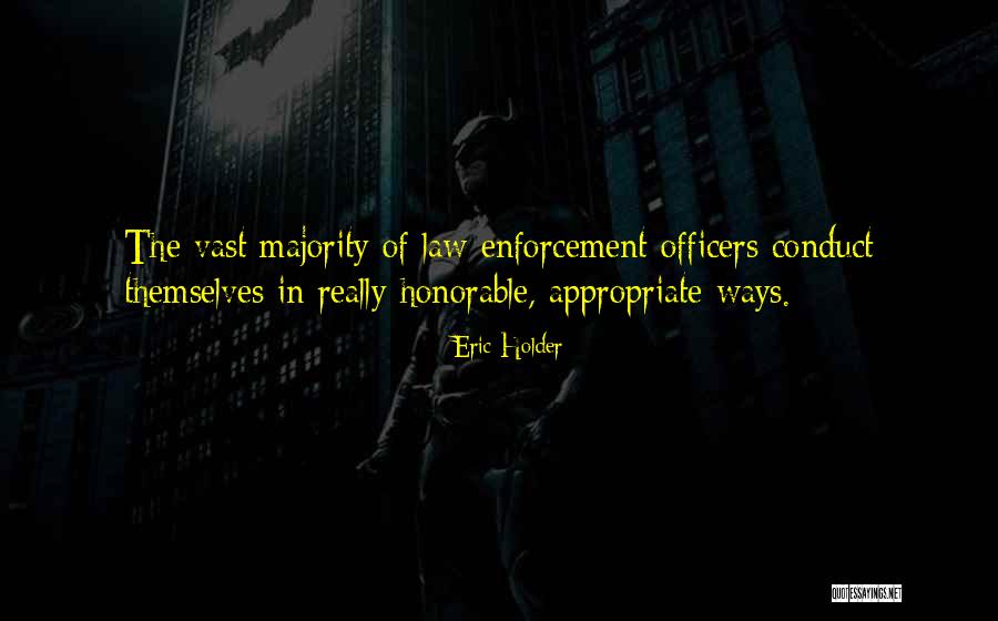 Law Enforcement Officers Quotes By Eric Holder