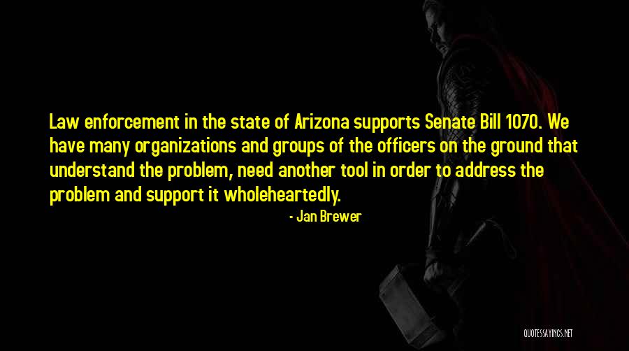 Law Enforcement Officers Quotes By Jan Brewer