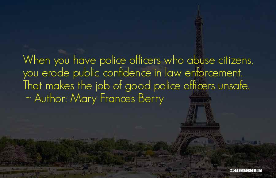 Law Enforcement Officers Quotes By Mary Frances Berry