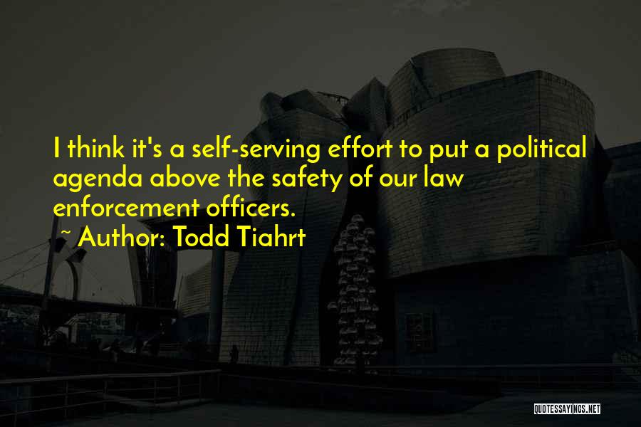 Law Enforcement Officers Quotes By Todd Tiahrt