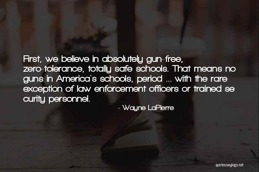 Law Enforcement Officers Quotes By Wayne LaPierre