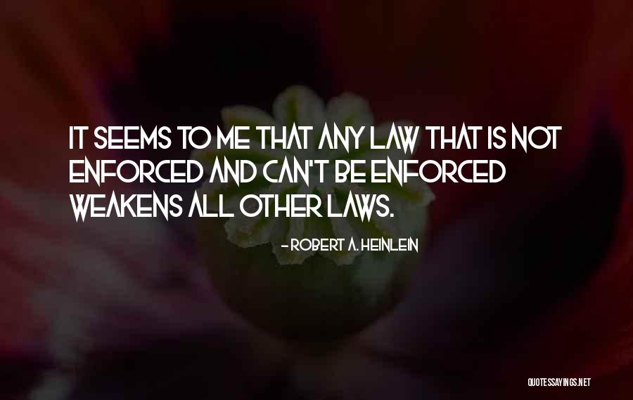Law Enforcement Quotes By Robert A. Heinlein