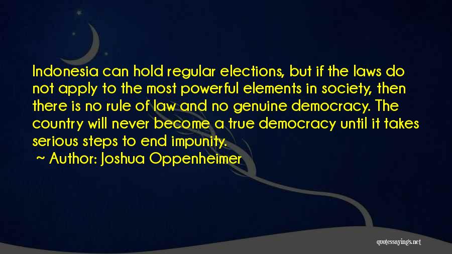 Law In Society Quotes By Joshua Oppenheimer