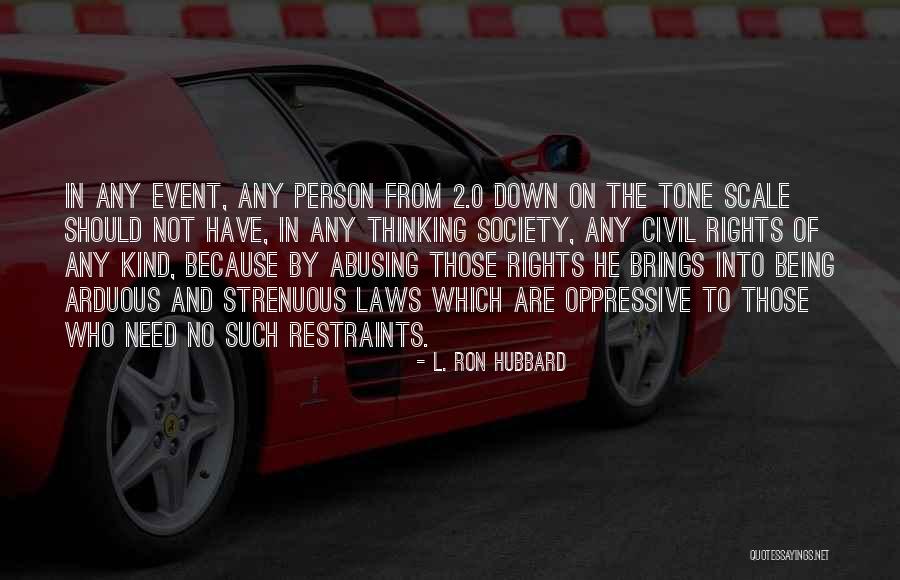 Law In Society Quotes By L. Ron Hubbard Law In Society Quotes By L. Ron Hubbard