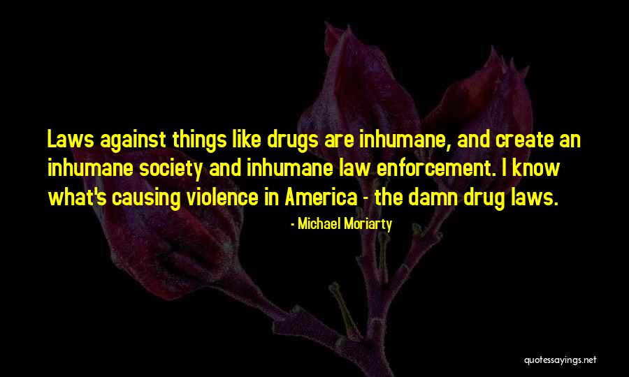 Law In Society Quotes By Michael Moriarty Law In Society Quotes By Michael Moriarty