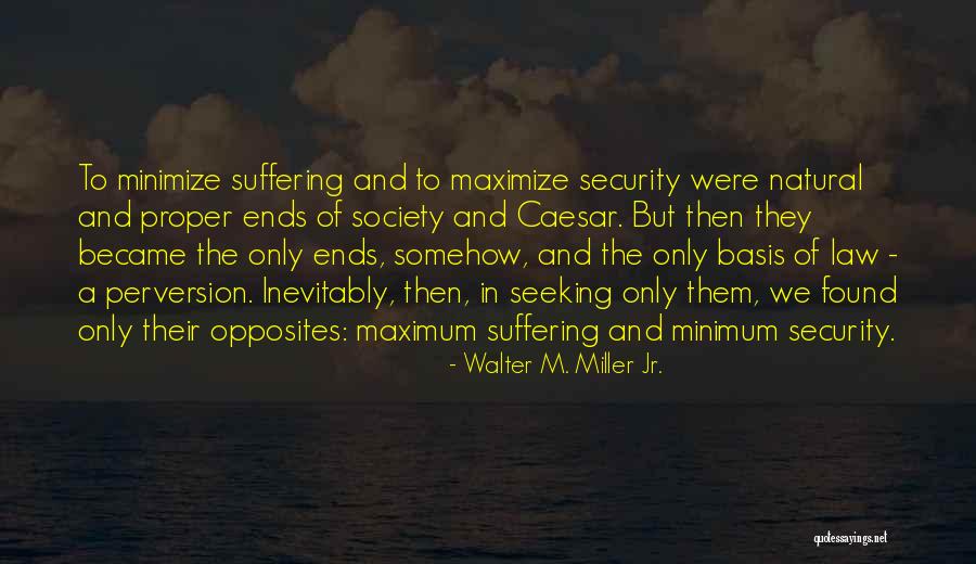Law In Society Quotes By Walter M. Miller Jr. Law In Society Quotes By Walter M. Miller Jr.