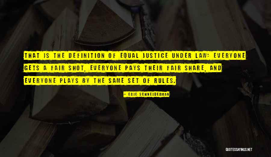Law Is Not Fair Quotes By Eric Schneiderman Law Is Not Fair Quotes By Eric Schneiderman