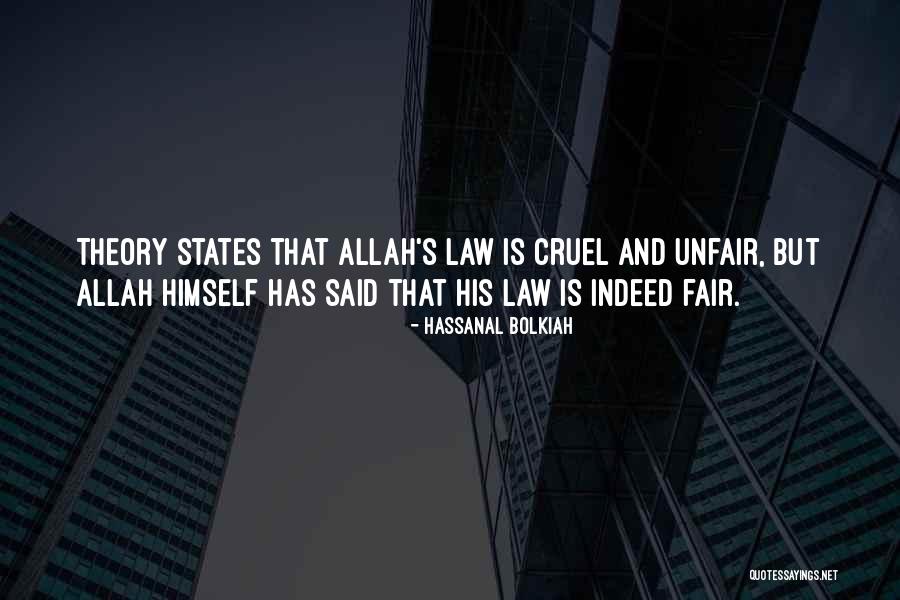 Law Is Not Fair Quotes By Hassanal Bolkiah Law Is Not Fair Quotes By Hassanal Bolkiah