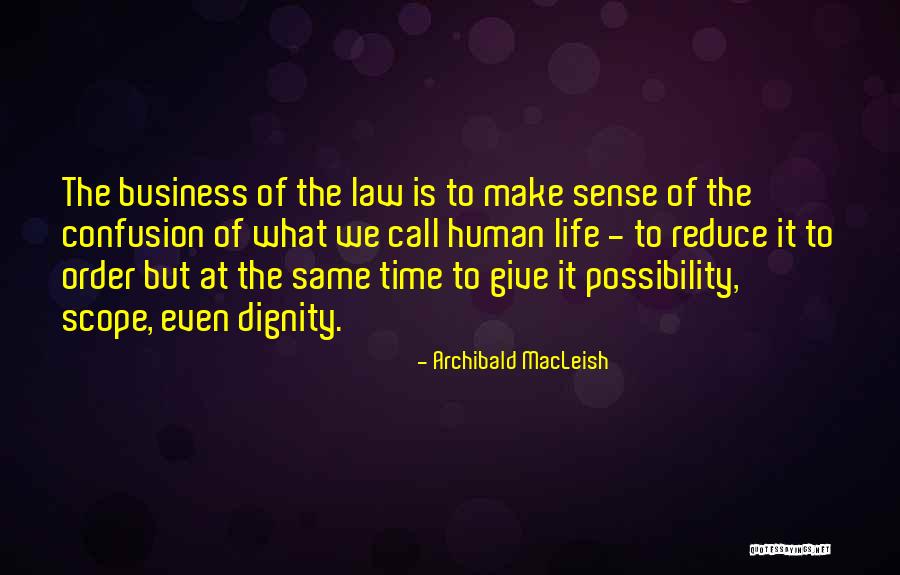 Law Is Quotes By Archibald MacLeish