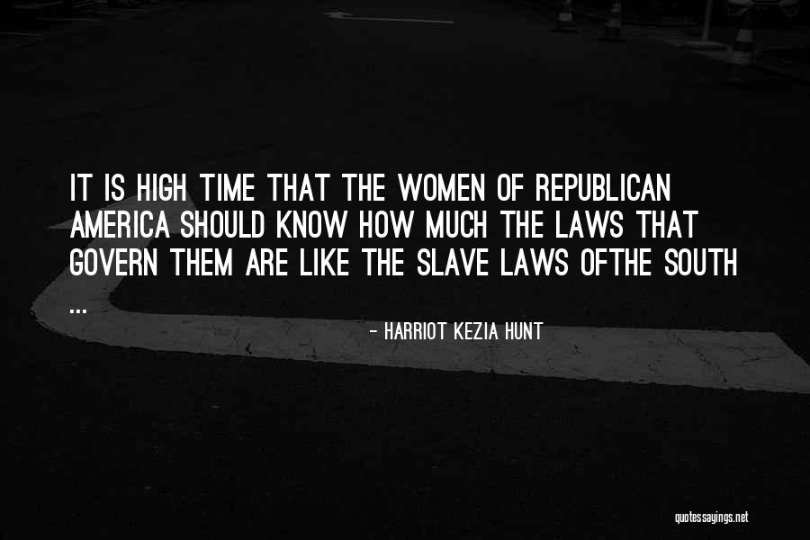 Law Is Quotes By Harriot Kezia Hunt