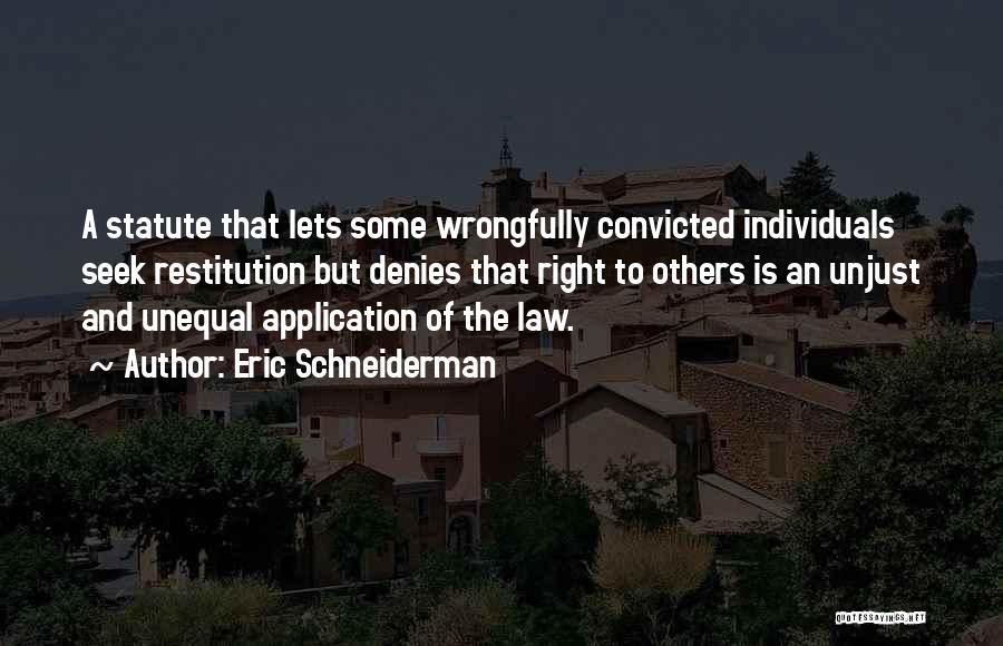 Law Is Unjust Quotes By Eric Schneiderman