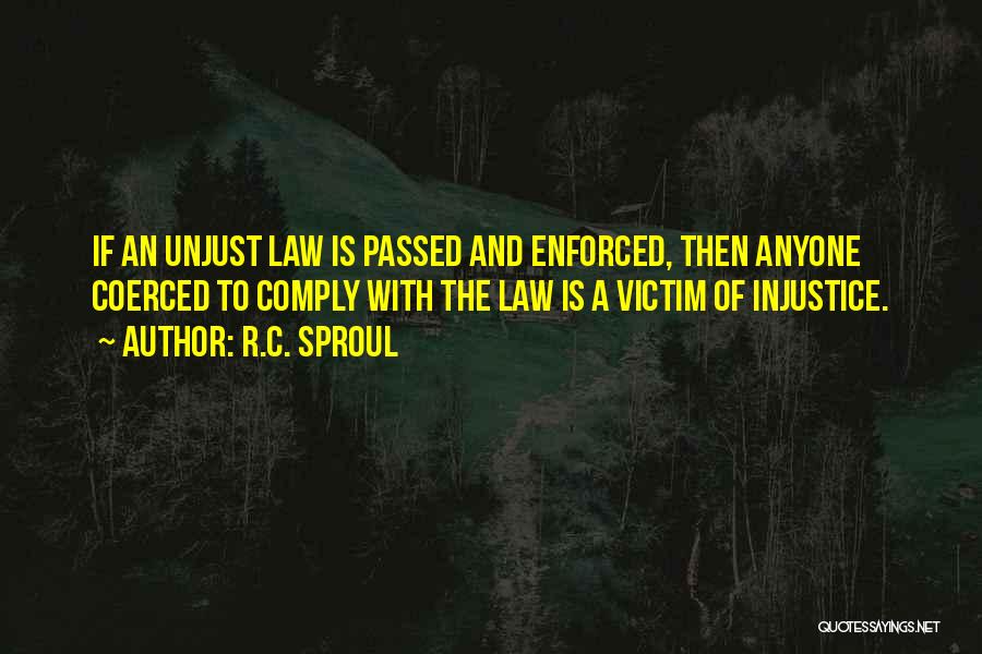 Law Is Unjust Quotes By R.C. Sproul