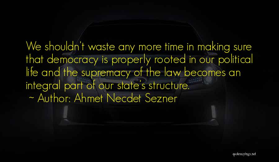 Law Making Quotes By Ahmet Necdet Sezner