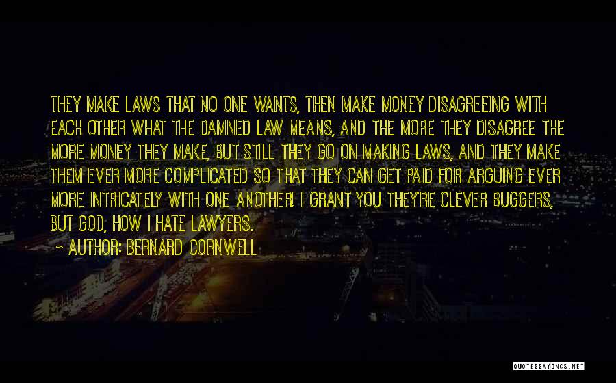 Law Making Quotes By Bernard Cornwell