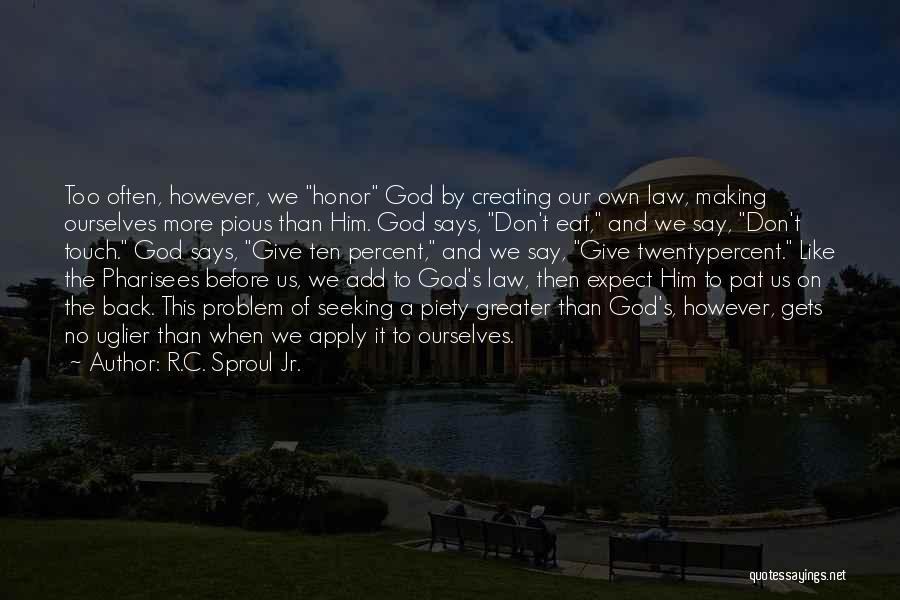 Law Making Quotes By R.C. Sproul Jr.