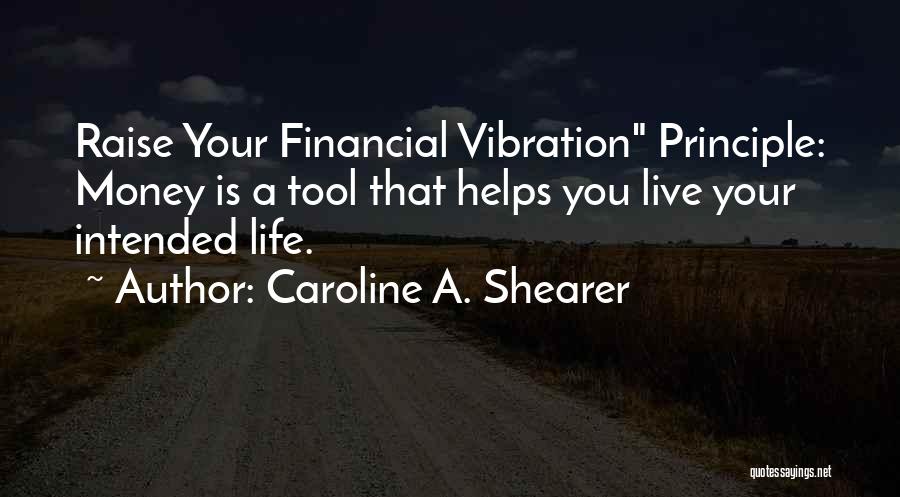 Law Of Attraction Life Quotes By Caroline A. Shearer