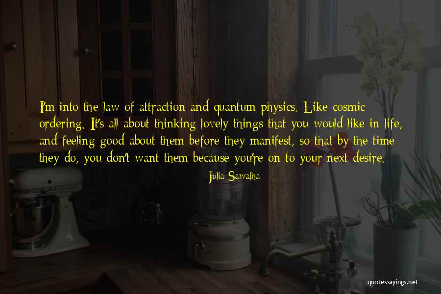 Law Of Attraction Life Quotes By Julia Sawalha Law Of Attraction Life Quotes By Julia Sawalha