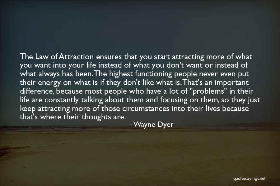 Law Of Attraction Life Quotes By Wayne Dyer