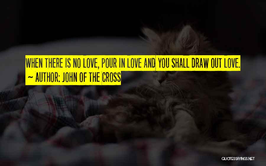Law Of Attraction Love Quotes By John Of The Cross