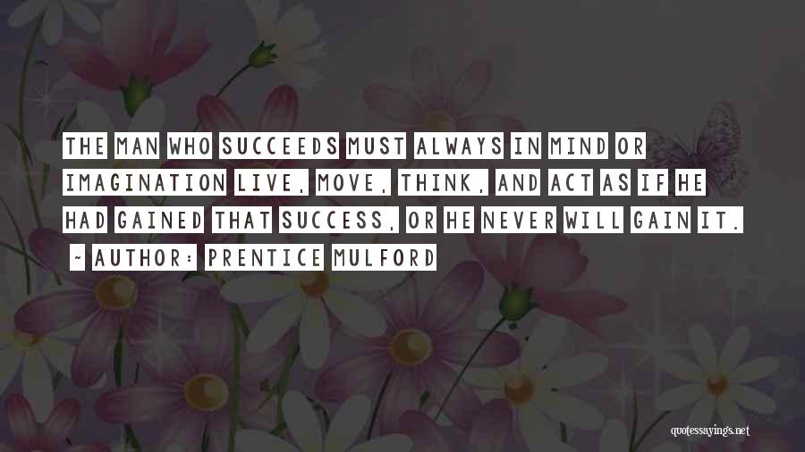 Law Of Attraction Success Quotes By Prentice Mulford