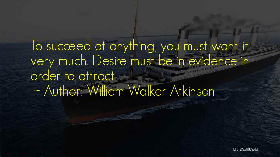 Law Of Attraction Success Quotes By William Walker Atkinson