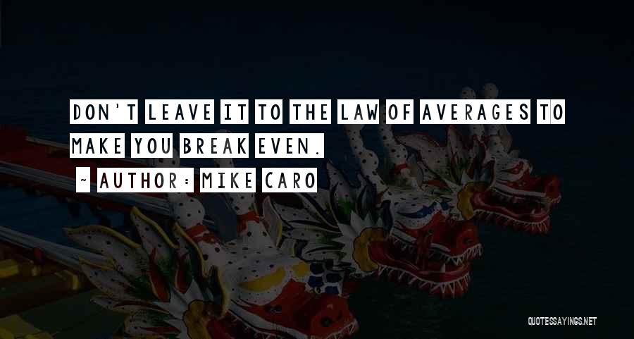 Law Of Average Quotes By Mike Caro