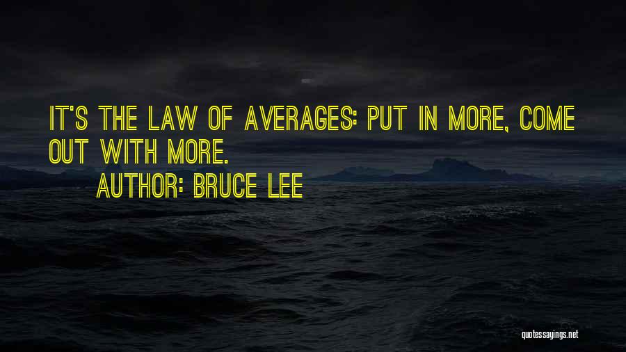 Law Of Averages Quotes By Bruce Lee