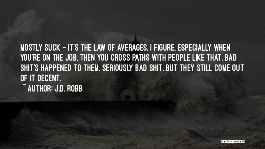 Law Of Averages Quotes By J.D. Robb