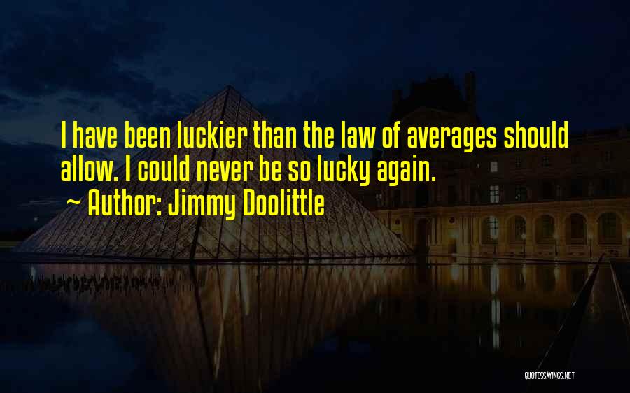 Law Of Averages Quotes By Jimmy Doolittle