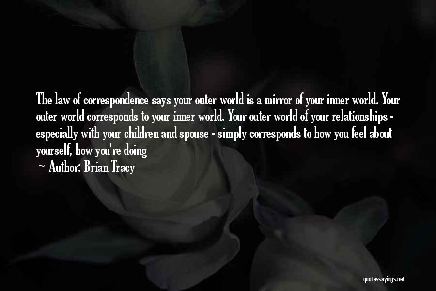 Law Of Correspondence Quotes By Brian Tracy