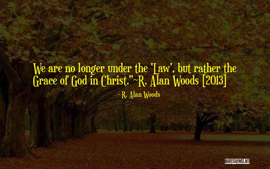 Law Of God Quotes By R. Alan Woods