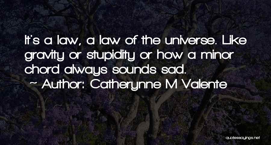 Law Of Gravity Quotes By Catherynne M Valente
