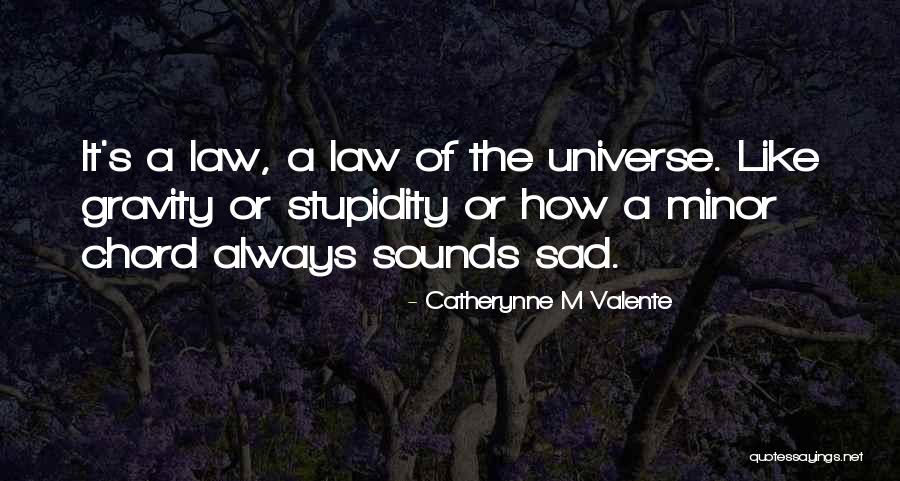 Law Of Gravity Quotes By Catherynne M Valente