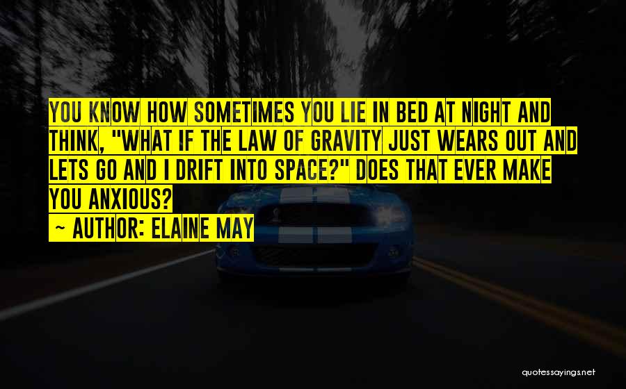 Law Of Gravity Quotes By Elaine May