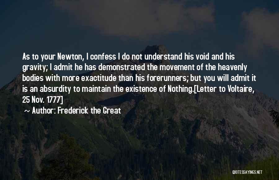 Law Of Gravity Quotes By Frederick The Great
